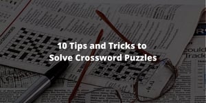 10 Tips and Tricks to Solve Crossword Puzzles