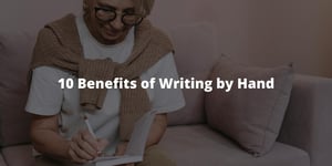 10 Benefits of Writing by Hand