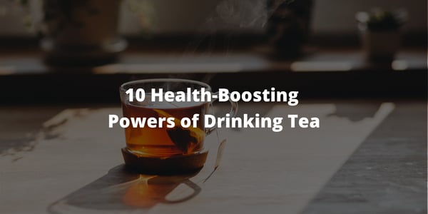 10 Health-Boosting Powers of Drinking Tea