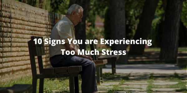 10 Signs You are Experiencing Too Much Stress