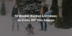 10 Winter Bucket List Ideas to Cross Off This Season