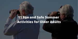 11 Fun and Safe Summer Activities for Older Adults