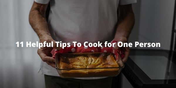 11 Helpful Tips To Cook for One Person