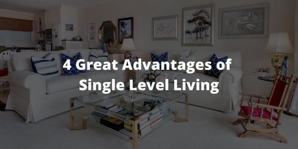 4 Great Advantages of Single Level Living