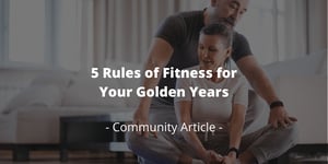 5 Rules of Fitness for Your Golden Years