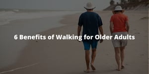 6 Benefits of Walking for Older Adults