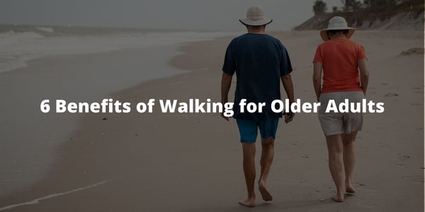 6 Benefits of Walking for Older Adults