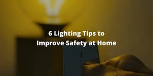 6 Lighting Tips to Improve Safety at Home