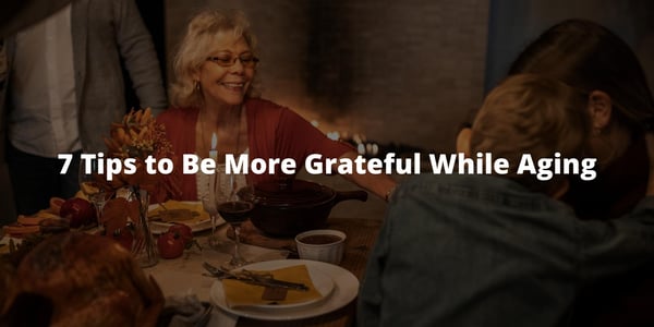 7 Tips to Be More Grateful While Aging