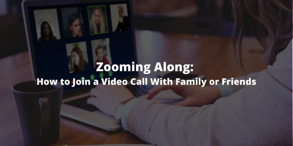 Zooming Along – How to Join a Video Call With Family or Friends