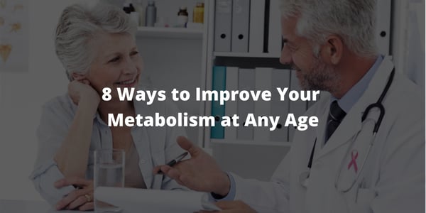 8 Ways to Improve Your Metabolism at Any Age