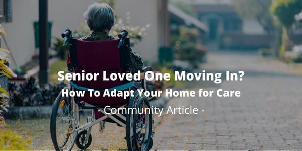 Senior Loved One Moving In? How To Adapt Your Home for Care