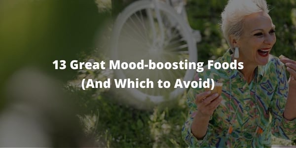 13 Great Mood-boosting Foods (And Which to Avoid)