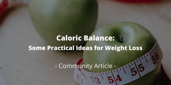 Caloric Balance: Some Practical Ideas for Weight Loss