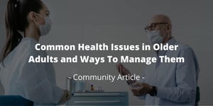 Common Health Issues in Older Adults and Ways To Manage Them
