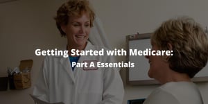 Getting Started with Medicare: Part A Essentials