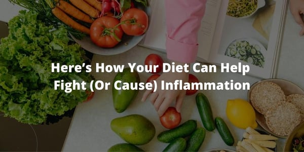 Here’s How Your Diet Can Help Fight (Or Cause) Inflammation