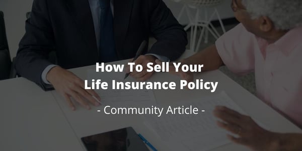 How To Sell Your Life Insurance Policy