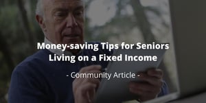 Money-saving Tips for Seniors Living on a Fixed Income