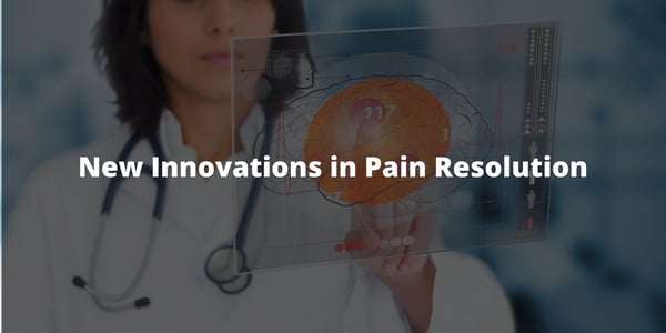 New Innovations in Pain Resolution