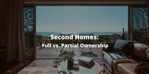 Second Homes: Full vs. Partial Ownership