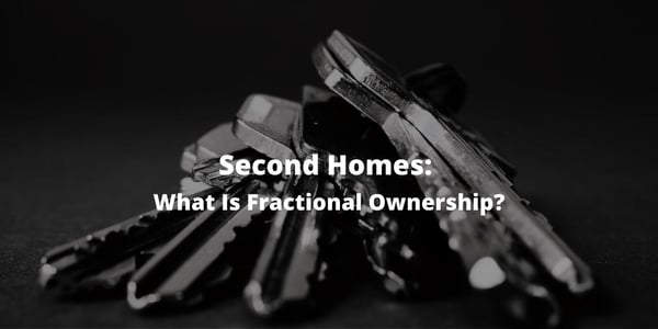 Second Homes: What Is Fractional Ownership?
