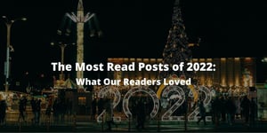 The Most Read Posts of 2022: What Our Readers Loved