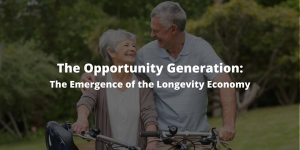 The Opportunity Generation: The Emergence of the Longevity Economy