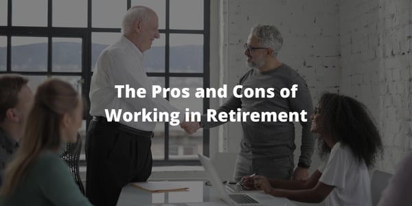 The Pros and Cons of Working in Retirement