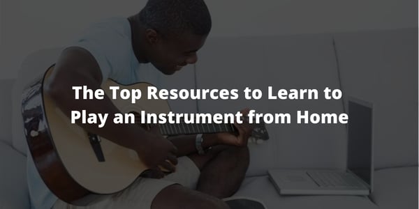 The Top Resources to Learn to Play an Instrument from Home