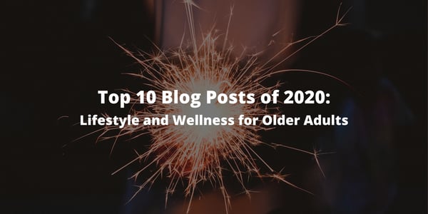 Top 10 Blog Posts of 2020: Lifestyle and Wellness for Older Adults