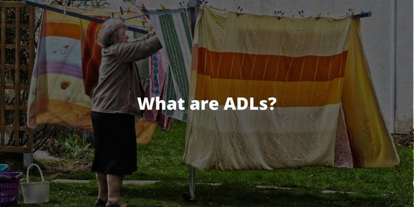 What Are ADLs (Activity of Daily Living)?