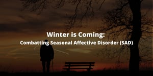 Winter is Coming: Combatting Seasonal Affective Disorder (SAD)