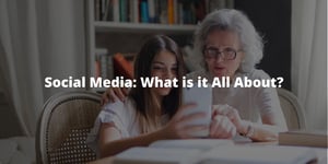 Social Media: What is it All About?